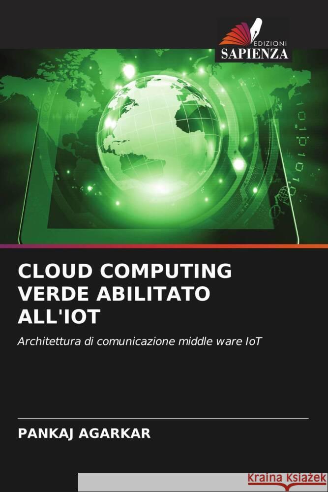 CLOUD COMPUTING VERDE ABILITATO ALL'IOT Agarkar, Pankaj 9786204898445 Edizioni Sapienza - książka