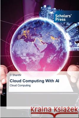 Cloud Computing With AI D Shanthi 9786138949534 Scholars' Press - książka