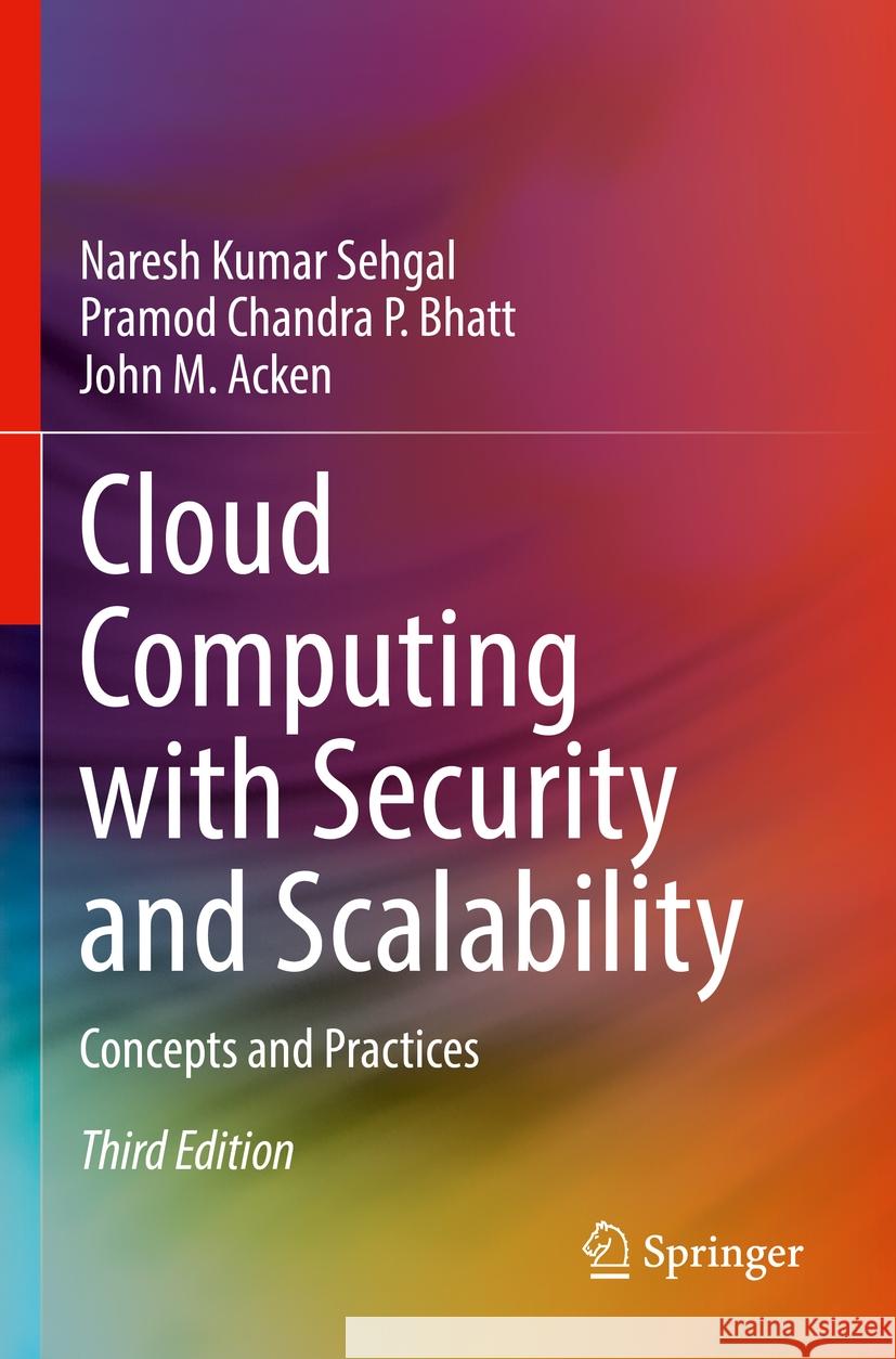 Cloud Computing with Security and Scalability. Sehgal, Naresh Kumar, Pramod Chandra P. Bhatt, John M. Acken 9783031072444 Springer International Publishing - książka