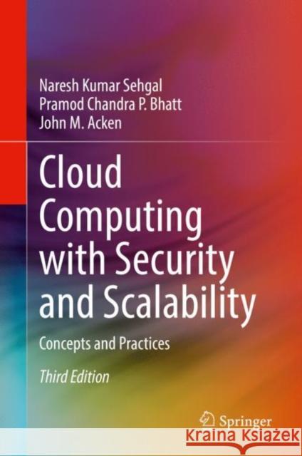 Cloud Computing with Security and Scalability.: Concepts and Practices Sehgal, Naresh Kumar 9783031072413 Springer International Publishing - książka