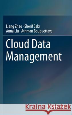 Cloud Data Management Liang Zhao Sherif Sakr Anna Liu 9783319047645 Springer - książka