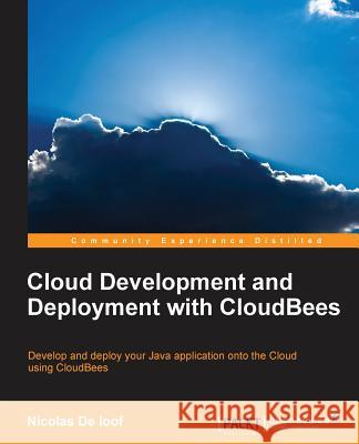 Cloud Development and Deployment with Cloudbees Loof, Nicolas De 9781783281633 Packt Publishing - książka