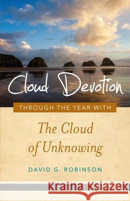 Cloud Devotion: Through the Year with the Cloud of Unknowing David G. Robinson 9781640604339 Paraclete Press (MA) - książka