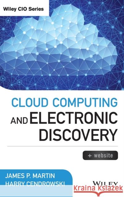 Cloud Electronic Discovery + W Martin, James P. 9781118764305 John Wiley & Sons - książka