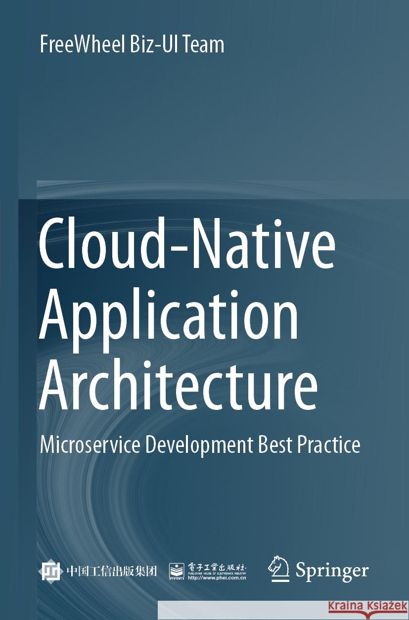 Cloud-Native Application Architecture Team, FreeWheel Biz-UI 9789811997846 Springer Nature Singapore - książka
