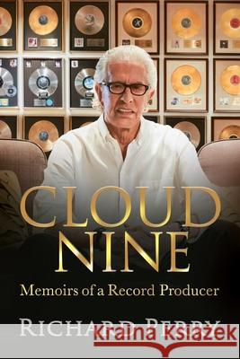 Cloud Nine: Memoirs of a Record Producer Richard Perry 9781952106330 Redwood Publishing, LLC - książka