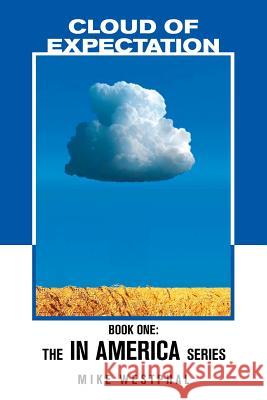 Cloud of Expectation: Book One: The In America Series Westphal, Mike 9781514483169 Xlibris - książka