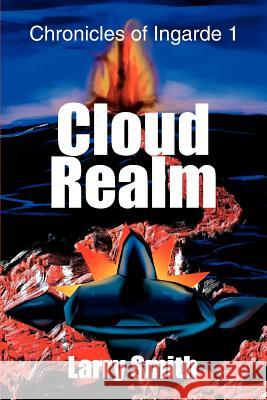 Cloud Realm: Chronicles of Ingarde 1 Smith, Larry 9780595301492 iUniverse - książka