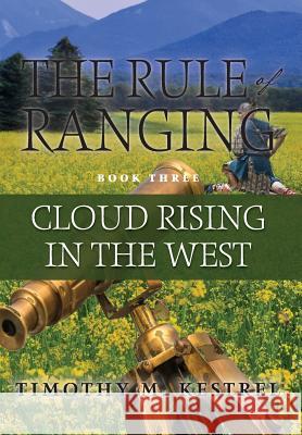 Cloud Rising in the West Timothy M. Kestrel Christine Amsden Katelyn K. Hensel 9780988666054 Timothy Kestrel Arts & Media, Inc. - książka