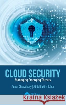Cloud Security: Managing Emerging Threats Abdulhakim (Taibah University, Saudi Arabia) Sabur 9781032470788 CRC Press - książka