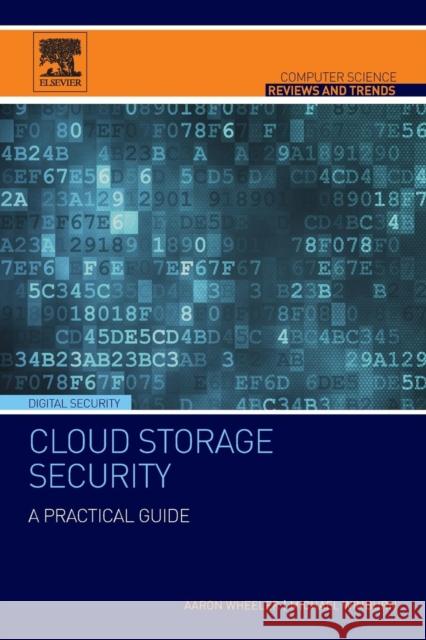 Cloud Storage Security: A Practical Guide Wheeler, Aaron 9780128029305 Elsevier Science - książka