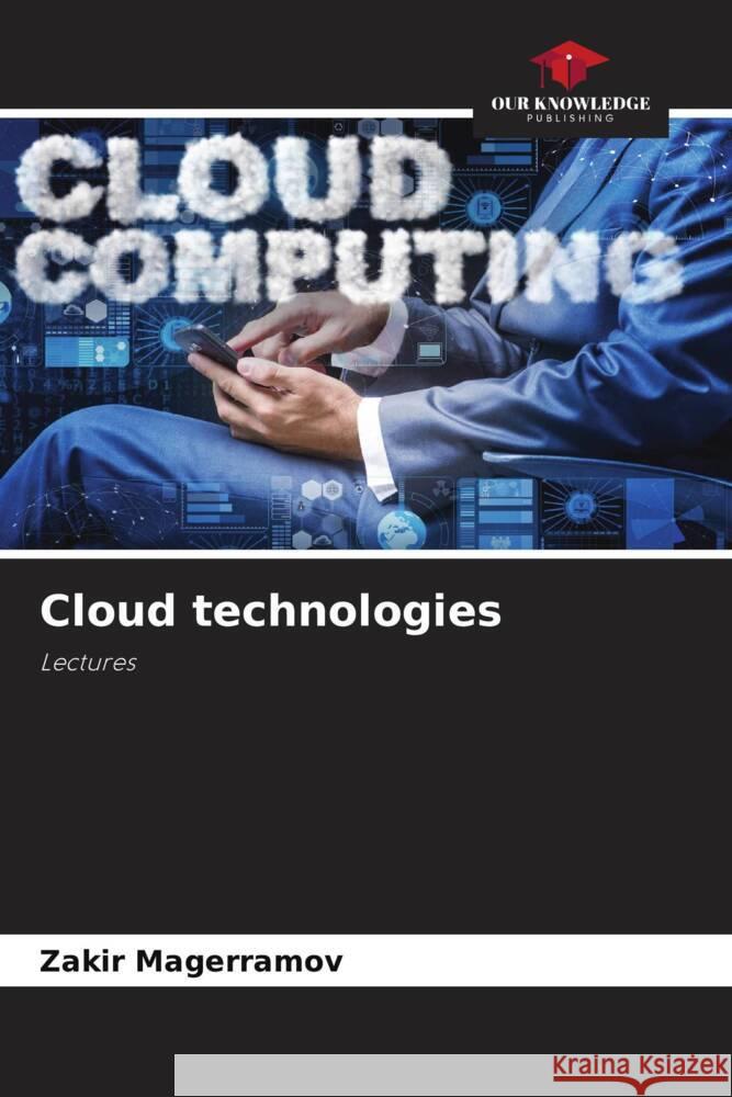 Cloud technologies Magerramov, Zakir 9786206499879 Our Knowledge Publishing - książka