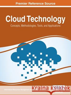 Cloud Technology: Concepts, Methodologies, Tools, and Applications, Vol 3 Irma 9781668426753 Information Science Reference - książka