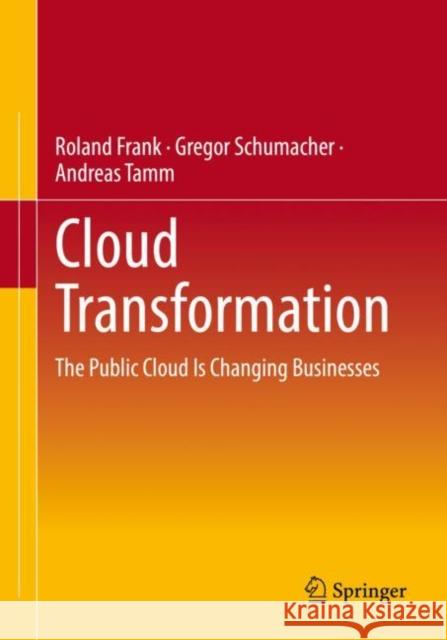 Cloud Transformation: The Public Cloud Is Changing Businesses Frank, Roland 9783658388225 Springer Gabler - książka