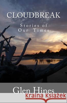 Cloudbreak: Stories of Our Times Glen Hines 9781535500258 Createspace Independent Publishing Platform - książka