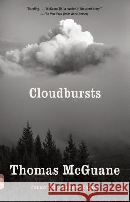 Cloudbursts: Collected and New Stories Thomas McGuane 9780345805928 Vintage - książka