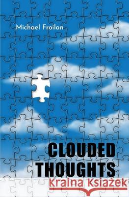 Clouded Thoughts Froilan Michael Froilan 9798701656633 Independently published - książka