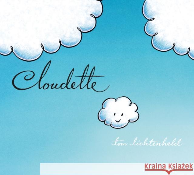 Cloudette Tom Lichtenheld Tom Lichtenheld 9781627795012 Henry Holt & Company - książka