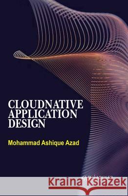 Cloudnative Application Design Mohammad Ashique Azad 9781779569639 Arcler Press - książka