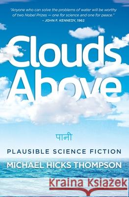 Clouds Above: Plausible Science Fiction Michael Hicks Thompson Twyla Dixon Disciple Design 9780997655612 Shepherd King Publishing LLC - książka
