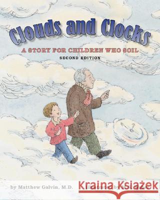 Clouds and Clocks: A Story for Children Who Soil Galvin, Matthew 9781591477334 Magination Press - książka