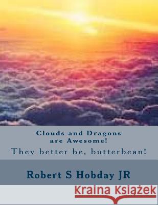 Clouds and Dragons are Awesome! Hobday, Jamison Thomas 9781540307880 Createspace Independent Publishing Platform - książka