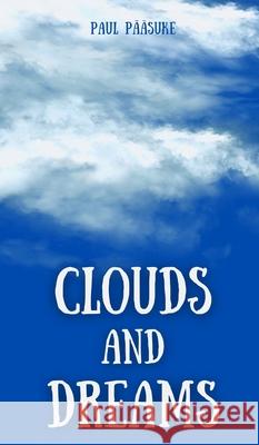 Clouds and Dreams Paul Pääsuke 9789916763223 Book Fairy Publishing - książka
