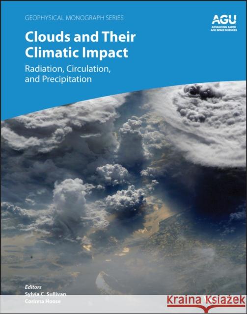 Clouds and their Climatic Impact: Radiation, Circu lation, and Precipitation Sullivan 9781119700319 John Wiley & Sons Inc - książka