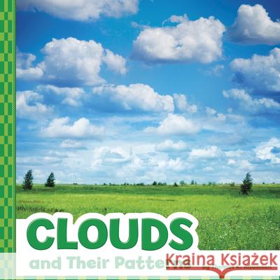 Clouds and Their Patterns Thomas K. Adamson 9781666354997 Pebble Books - książka