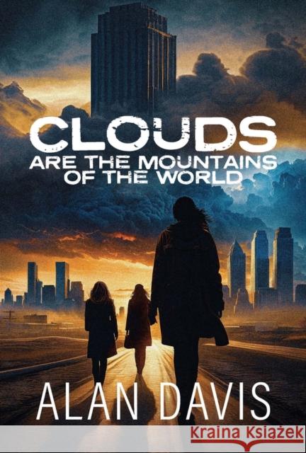 Clouds Are the Mountains of the World Alan Davis 9781960456052 Woodhall Press - książka