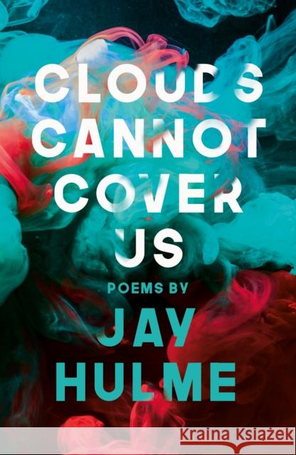 Clouds Cannot Cover Us Jay Hulme   9781912745104 Troika Books - książka