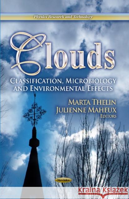 Clouds: Classification, Microbiology & Environmental Effects Marta Thelin, Julienne Maheux 9781624178566 Nova Science Publishers Inc - książka