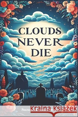 Clouds Never Die Suzann Leon-Owens 9798325219443 Independently Published - książka