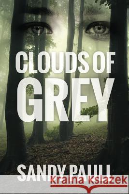 Clouds of Grey Sandy Paull 9780994227805 Sandy Paull - książka