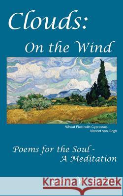 Clouds: On the Wind - Poems for the Soul - A Meditation Gary William Burns Gary William Burns 9780984534203 Vista View Publishing - książka