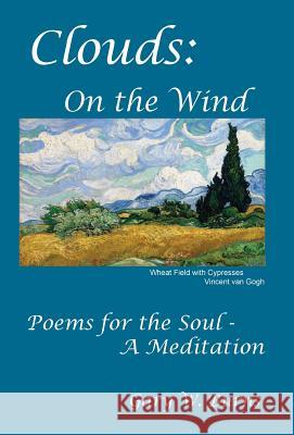 Clouds: On the Wind - Poems for the Soul - A Meditation Gary William Burns Gary William Burns 9780984534210 Vista View Publishing - książka