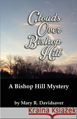 Clouds Over Bishop Hill Mary R. Davidsaver 9780990619031 Midwest Writing Center Press - książka