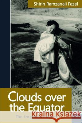 Clouds over the Equator: The forgotten Italians Fazel, Shirin Ramzanali 9781544717876 Createspace Independent Publishing Platform - książka