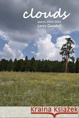 Clouds - poems 2020-2025 Larry Goodell 9780915008216 Duende Press - książka