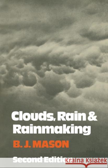 Clouds, Rain and Rainmaking B. J. Mason 9780521157407 Cambridge University Press - książka