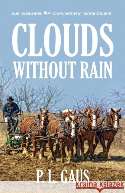 Clouds Without Rain: An Amish Country Mystery P. L. Gaus 9780821410813 Ohio University Press - książka