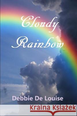 Cloudy Rainbow Debbie D 9781718163539 Independently Published - książka