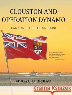 Clouston and Operation Dynamo: Canada's Forgotten Hero Nicholas P. Herten-Greaven 9781834183220 Tellwell Talent - książka