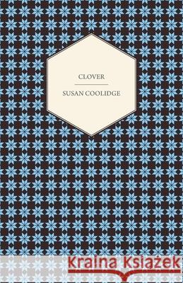 Clover Susan Coolidge 9781446521144 Read Books - książka