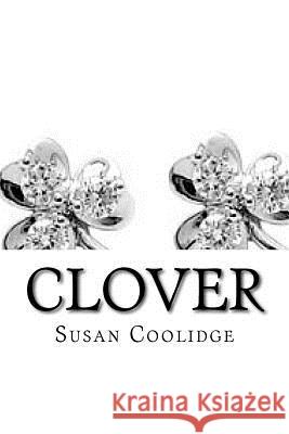 Clover Susan Coolidge 9781727787627 Createspace Independent Publishing Platform - książka