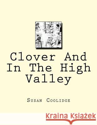 Clover And In The High Valley Susan Coolidge 9781535078689 Createspace Independent Publishing Platform - książka