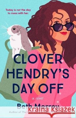 Clover Hendry's Day Off Beth Morrey 9780593540312 G. P. Putnam's Sons - książka