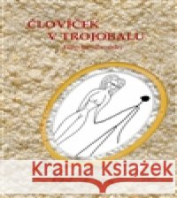 Človíček v trojobalu Filip Jan Zvolský 9788090470651 Zvolský Filip Jan - książka
