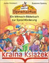 Clown Kallis fröhlicher Sprachzirkus : Ein Mitmach-Bilderbuch zur Sprachförderung Volmert, Julia; Szesny, Susanne 9783865590701 albarello - książka