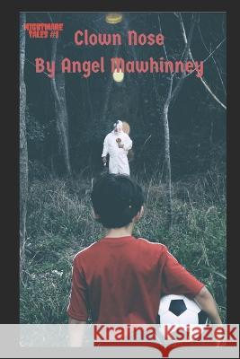 Clown Nose Angel Mawhinney, Victoria Starkey 9798839403185 Independently Published - książka